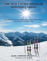 bokomslag The New Encyclopedia of Downhill Skiing