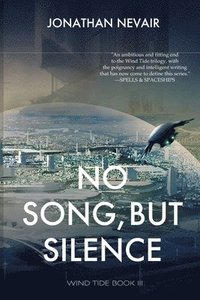 bokomslag No Song, but Silence (Wind Tide Book 3)