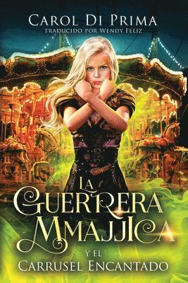 Guerrera Mmajjica y el Carrusel Encantado 1