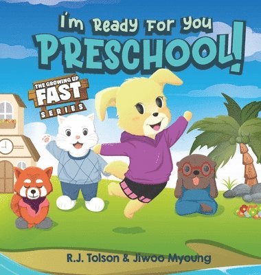 I'm Ready For You Preschool! (The Growing Up Fast Series) 1