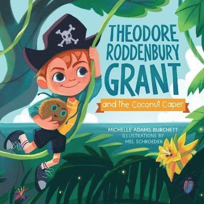 Theodore Roddenbury Grant and the Coconut Caper 1