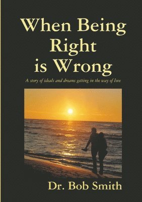 bokomslag When Being Right is Wrong