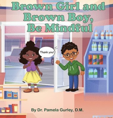 bokomslag Brown Girl and Brown Boy, Be Mindful
