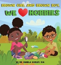 bokomslag Brown Girl and Brown Boy, We Love Hobbies