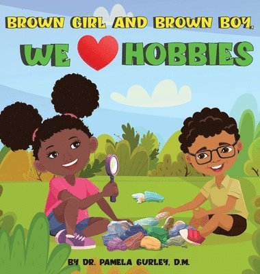 Brown Girl and Brown Boy, We Love Hobbies 1