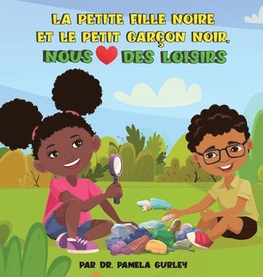 bokomslag Petite Fille Noire et Petit Garon Noir, Nous Vivons des Loisirs