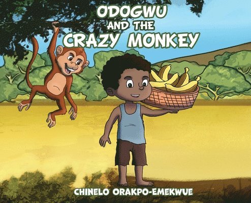 Chinelo Orakpo-Emekwue - Odogwu and the Crazy Monkey, Inbunden