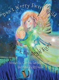 bokomslag Don't Worry Sweet Child: A Book On Angel Signs