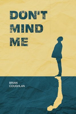 Brian Coughlan - Don't Mind Me, Häftad