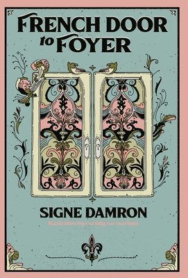 Signe Damron - French Door to Foyer, Inbunden