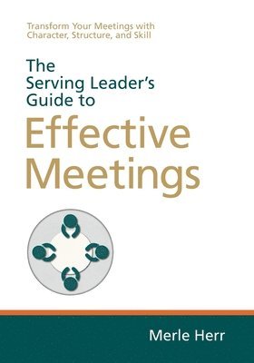 bokomslag Serving Leader's Guide to Effective Meetings