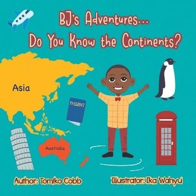 bokomslag BJ's Adventures... Do You Know the Continents?