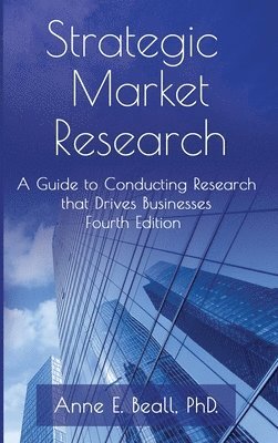 Anne E Beall - Strategic Market Research, Inbunden