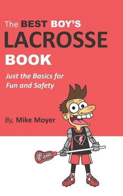 The Best Boy's Lacrosse Book 1