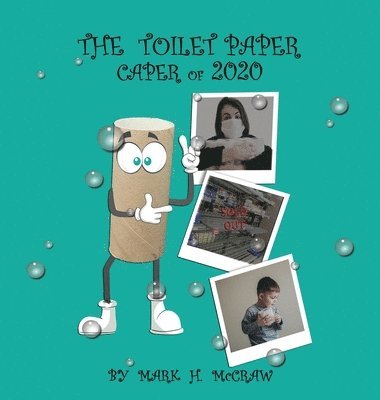 Mark H McCraw, Mark H. McCraw, H. McCraw, Mark - Toilet Paper Caper of 2020, Inbunden