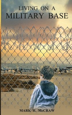 Mark McCraw, Mark Mccraw, Nasir Zaman - Living on a Military Base, Häftad