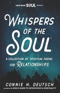 bokomslag Whispers of the Soul(R) A Collection of Spiritual Poems for Relationships