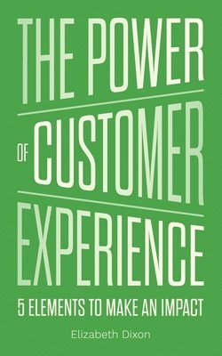 bokomslag The Power of Customer Experience