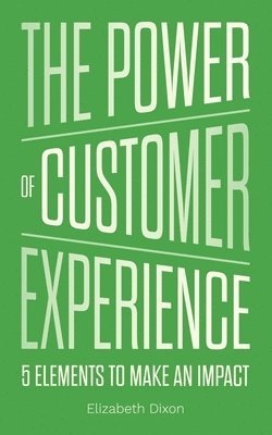 The Power of Customer Experience 1