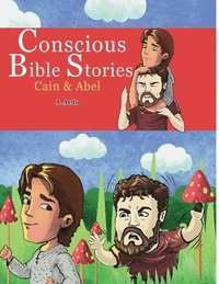 bokomslag Conscious Bible Stories; Cain and Abel