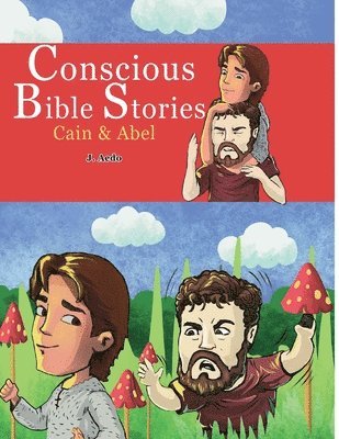 Conscious Bible Stories; Cain and Abel 1