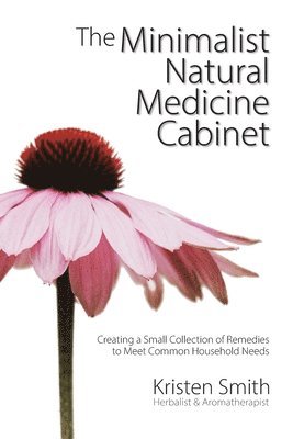 Kristen Smith - Minimalist Natural Medicine Cabinet, Häftad