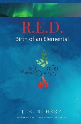 R. E. D. Birth of an Elemental 1