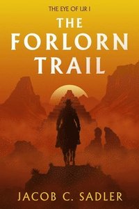 bokomslag The Forlorn Trail