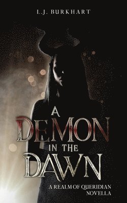 L J Burkhart, L. J. Burkhart, L.J. Burkhart - Demon in the Dawn, Häftad
