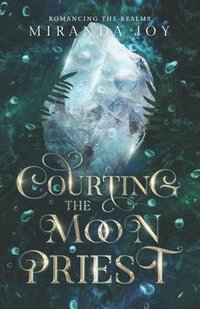 bokomslag Courting the Moon Priest