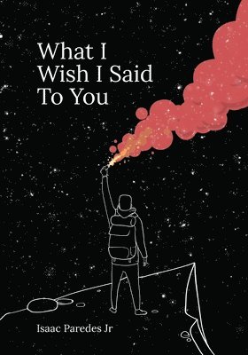 bokomslag What I Wish I Said To You