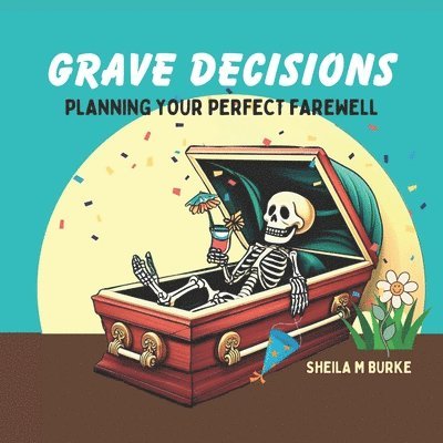 Grave Decisions: Planning Your Perfect Farewell 1