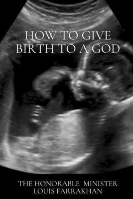 How To Give Birth To A God 1