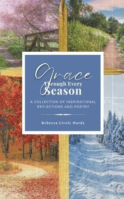 Rebecca Lively Hardy, Christian Editing And Design - Grace Through Every Season, Häftad