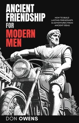 bokomslag Ancient Friendship for Modern Men