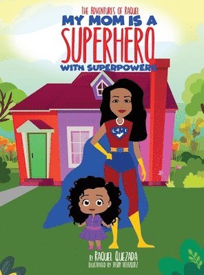 My Mom Is A Superhero With Superpowers 1
