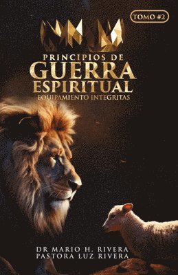 Principios de Guerra Espiritual Libro #2: Escuela de Equipamiento Integritas