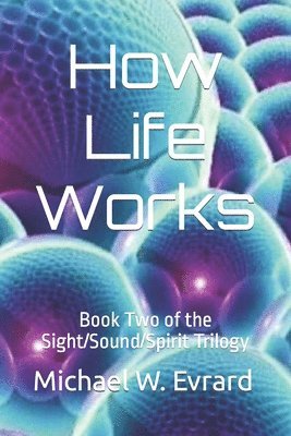Michael W Evrard, Michael W. Evrard - How Life Works, Häftad