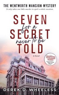 bokomslag Seven For a Secret Never to Be Told: The Wentworth Mansion Mystery