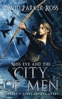 bokomslag Miss Eve and the City of Men