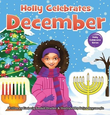 Kimberly Kendall-Drucker - Holly Celebrates December, Inbunden
