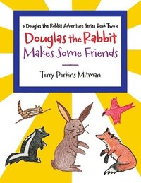 bokomslag Douglas the Rabbit Makes Some Friends