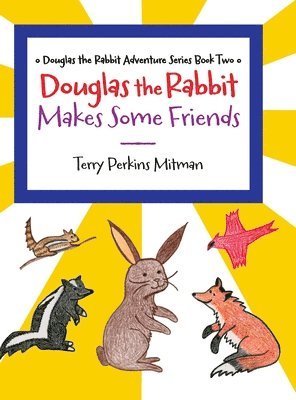 Terry Perkins Mitman - Douglas the Rabbit Makes Some Friends, Inbunden