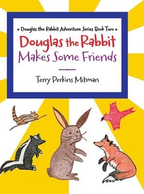 Douglas the Rabbit Makes Some Friends 1