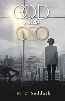 bokomslag God-Made CEO: A 31-Day Devotional for Entrepreneurs Seeking Purpose and Spiritual Guidance