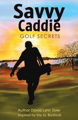 bokomslag Savvy Caddie Golf Secrets