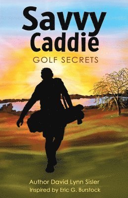 Savvy Caddie Golf Secrets