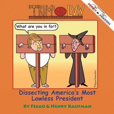 TrumpLaw: Dissecting America's Most Lawless President 1