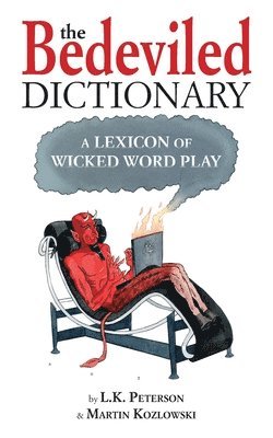 bokomslag The Bedeviled Dictionary: A Lexicon of Wicked Wordplay