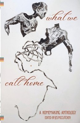 Jes McCutchen - What We Call Home, Häftad